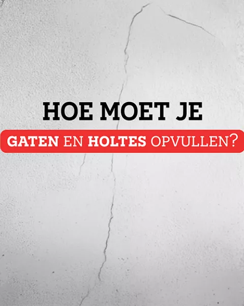Gaten en holtes opvullen